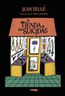 TIENDA DE LOS SUICIDAS, LA | 9791399130003 | TEULÉ, JEAN