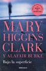 BAJO LA SUPERFICIE  | 9788466370653 | CLARK, MARY HIGGINS ; BURKE, ALAFAIR