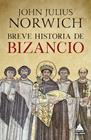 BREVE HISTORIA DE BIZANCIO | 9791387592509 | NORWICH, JOHN JULIUS