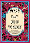 2002 : L'ANY QUE TU VAS NEIXER | 9788415003922 | COLLADO BASCOMPTE, ROSA