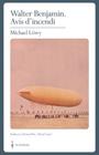 WALTER BENJAMIN : AVIS D'INCENDI | 9788409186471 | LOWY, MICHAEL