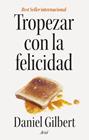 TROPEZAR CON LA FELICIDAD | 9788434440227 | GILBERT, DANIEL