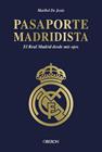 PASAPORTE MADRIDISTA | 9788441552159 | JESÚS DOMÍNGUEZ, MARÍA ISABEL DE