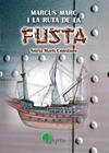 MARCUS MARC I LA RUTA DE LA FUSTA | 9788412061628 | MARTI, NURIA