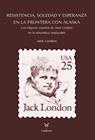 RESISTENCIA, SOLEDAD Y ESPERANZA EN LA FRONTERA CON ALASKA | 9788412949056 | LONDON, JACK