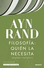FILOSOFÍA : QUIÉN LA NECESITA | 9788423432585 | RAND, AYN