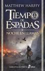 TIEMPO DE ESPADAS 2 : NOCHE EN LLAMAS | 9788435064224 | HARFFY, MATTHEW