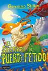 GERONIMO STILTON 100 : EL SECRETO DE PUERTO FÉTIDO | 9788408302711 | STILTON, GERONIMO