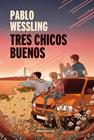 TRES CHICOS BUENOS | 9788418417917 | WESSLING, PABLO