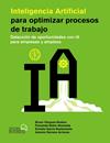 INTELIGENCIA ARTIFICIAL PARA OPTIMIZAR PROCESOS DE TRABAJO | 9788441551831 | VÁZQUEZ-DODERO SAINZ, BRUNO RUBIO AHUMADA, FERNANDO/GARCÍA BUSTAMANTE, ERNESTO/SERRANO ACITORES, ANT