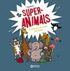 SUPERANIMALS : LES ANÈCDOTES MÉS CURIOSES DELS ANIMALS | 9788448955472 | HALFBOB