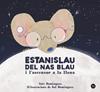 ESTANISLAU DEL NAS BLAU I L'ASCENSOR A LA LLUNA | 9788413897622 | DOMINGUEZ, JAIR ; DOMÍNGUEZ, SOL