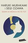QUAN LA MÚSICA HO ÉS TOT | 9788418572517 | MURAKAMI, HARUKI ; OZAWA, SEIJI