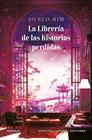 LIBRERIA DE LAS HISTORIAS PERDIDAS, LA | 9791388015465 | RIM, SEO SO