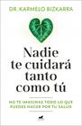 NADIE TE CUIDARÁ TANTO COMO TÚ | 9791388038037 | BIZKARRA, DR. KARMELO