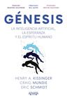 GÉNESIS. LA INTELIGENCIA ARTIFICIAL, LA ESPERANZA Y EL ESPÍRITU HUMANO | 9788441552166 | KISSINGER, HENRY A. ; SCHMIDT, ERIC/MUNDIE, CRAIG