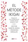 MÈTODE IKIGAI, EL | 9788411730792 | MIRALLES CONTIJOCH, FRANCESC ; GARCÍA PUIGCERVER, HÉCTOR