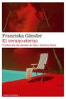 VERANO ETERNO, EL | 9791387605032 | GÄNSLER, FRANZISKA
