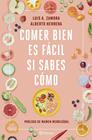 COMER BIEN ES FACIL SI SABES COMO | 9788408237211 | ZAMORA, LUIS A ; HERRERA, ALBERTO