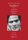 TRAGÈDIES I : CALDERÓN ; AFABULACIÓ ; PÍLADES | 9788412215632 | PASOLINI, PIER PAOLO