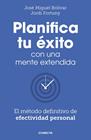 PLANIFICA TU ÉXITO CON UNA MENTE EXTENDIDA | 9788418053061 | BOLÍVAR, JOSÉ MIGUEL ; FORTUNY, JORDI