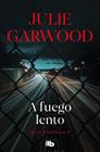 A FUEGO LENTO | 9788490703489 | GARWOOD, JULIE