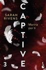 CAPTIVE 3 : MORIRÍA POR TI | 9788427055445 | RIVENS, SARAH