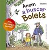 ANEM A BUSCAR BOLETS | 9788424652807 | GALLEGO, JOSEP LLUIS ; CALAFELL, ROSER