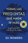 TODAS LAS PREGUNTAS QUE NADIE TE HIZO | 9791387936327 | ROMERO, ELI