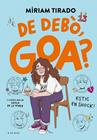EM DIC GOA 7 : DE DEBÒ, GOA? | 9788410269767 | TIRADO, MÍRIAM