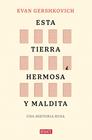 ESTA TIERRA HERMOSA Y MALDITA | 9791388092190 | GERSHKOVICH, EVAN