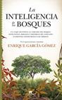 INTELIGENCIA DE LOS BOSQUES, LA  | 9788417547523 | GARCÍA GÓMEZ, ENRIQUE