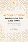 GACELAS DE ARENA (POESIAS ARABES DE LA EDAD DE ORO) | 9788408224945 | CASTELLS CRIBALLES, MARGARIDA