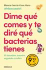 DIME QUÉ COMES Y TE DIRÉ QUÉ BACTERIAS TIENES (CAMPAÑA DE VERANO EDICIÓN LIMITADA) | 9788466376662 | GARCÍA-OREA HARO (@BLANCANUTRI), BLANCA