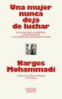 UNA MUJER NUNCA DEJA DE LUCHAR | 9791388442001 | MOHAMMADI, NARGES