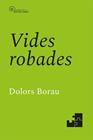 VIDES ROBADES | 9788413566153 | BORAU, DOLORS