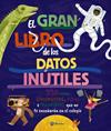 GRAN LIBRO DE LOS DATOS INÚTILES, EL :  250 COSAS ALUCINANTES, RARAS E INCREÍBLES ... | 9788469643990 | BOROWIEC, BRITTNEY G.;ATKINSON, VICTORIA;BULLER, LAURA;HARIDY, YARA;GOLDFIELD, ANNA;PÉREZ DÍAZ, LUCÍ