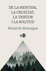 DE LA MENTIDA, LA CRUELTAT, LA TRISTOR I LA SOLITUD | 9788419407832 | MONTAIGNE, MICHEL DE