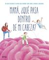 MAMÁ, ¿QUÉ PASA DENTRO DE MI CABEZA? | 9788491999140 | SANZ, ELENA ; KIM AMATE