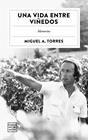 UNA VIDA ENTRE VIÑEDOS | 9788408322504 | TORRES, MIGUEL A.