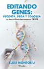 EDITANDO GENES : RECORTA, PEGA Y COLOREA | 9791387556631 | MONTOLIU, LLUÍS