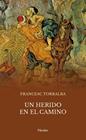 UN HERIDO EN EL CAMINO | 9788425455216 | TORRALBA, FRANCESC