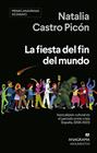 LA FIESTA DEL FIN DEL MUNDO | 9788433947819 | CASTRO PICÓN, NATALIA