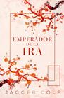 EMPERADOR DE LA IRA | 9788415955399 | COLE, JAGGER
