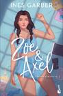 ZOE & AXEL : SERIE AMORES PLATÓNICOS 3 | 9788408323303 | GARBER, INES