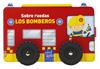 SOBRE RUEDAS : LOS BOMBEROS | 9788408313786