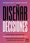 DISEÑAR DECISIONES | 9788410221895 | ESTEBAN GARCÍA/CARLOS SÁNCHEZ