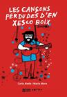 CANÇONS PERDUDES D'EN XESCO BOIX, LES | 9788410255456 | MORA GARRIGA, MARIA ; ALEDO TEJEDOR, CARLA