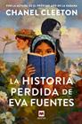 HISTORIA PERDIDA DE EVA FUENTES, LA | 9791388136085 | CLEETON, CHANEL