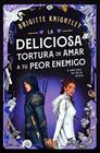 DELICIOSA TORTURA DE AMAR A TU PEOR ENEMIGO, LA | 9788401029387 | KNIGHTLEY, BRIGITTE